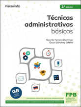 ✅ TÉCNICAS ADMINISTRATIVAS BÁSICAS. ED. 2021 - HERRERO, RICARDO/SANCHEZ, OSCAR - PARANINFO - 9788428345033